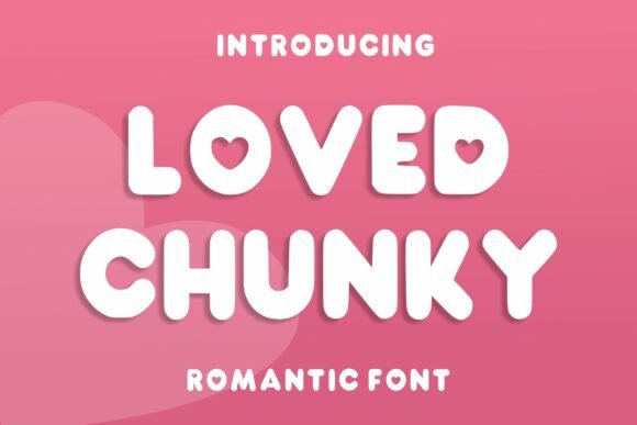 Loved Chunky Typeface: A Jolly Display Font for Editorial Projects